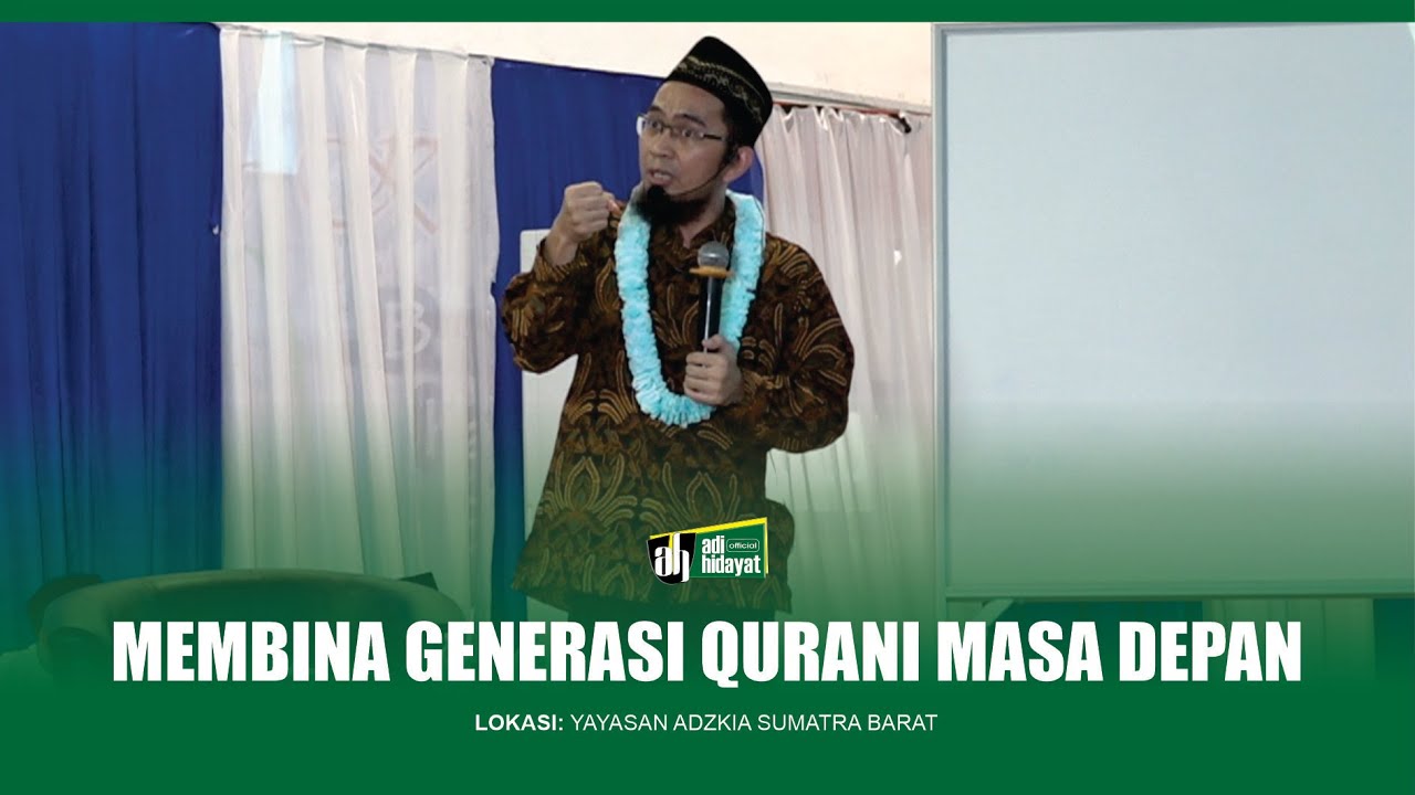 [HD] Membina Generasi Qurani Masa Depan - Ustadz Adi Hidayat