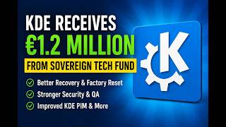 KDE Just Received €1.2 Million Funding – Big Changes Coming to Plasma & KDE Linux!