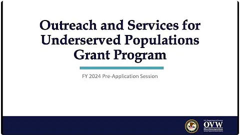 OVW Fiscal Year 2024 Underserved Program Pre-Application Information Session