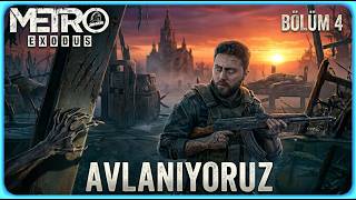 HERKESİ TEK TEK AVLIYORUZ! 🔥 - METRO EXODUS - TÜRKÇE BÖLÜM 4