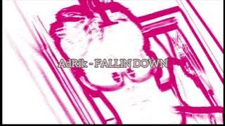 AdRik - FALLIN DOWN