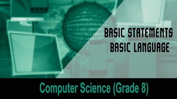 Computer science(Grade 8) : Introduction to Computers | BASIC statements | BASIC Language | Unit 7