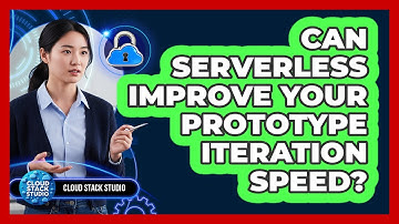 Can Serverless Improve Your Prototype Iteration Speed?