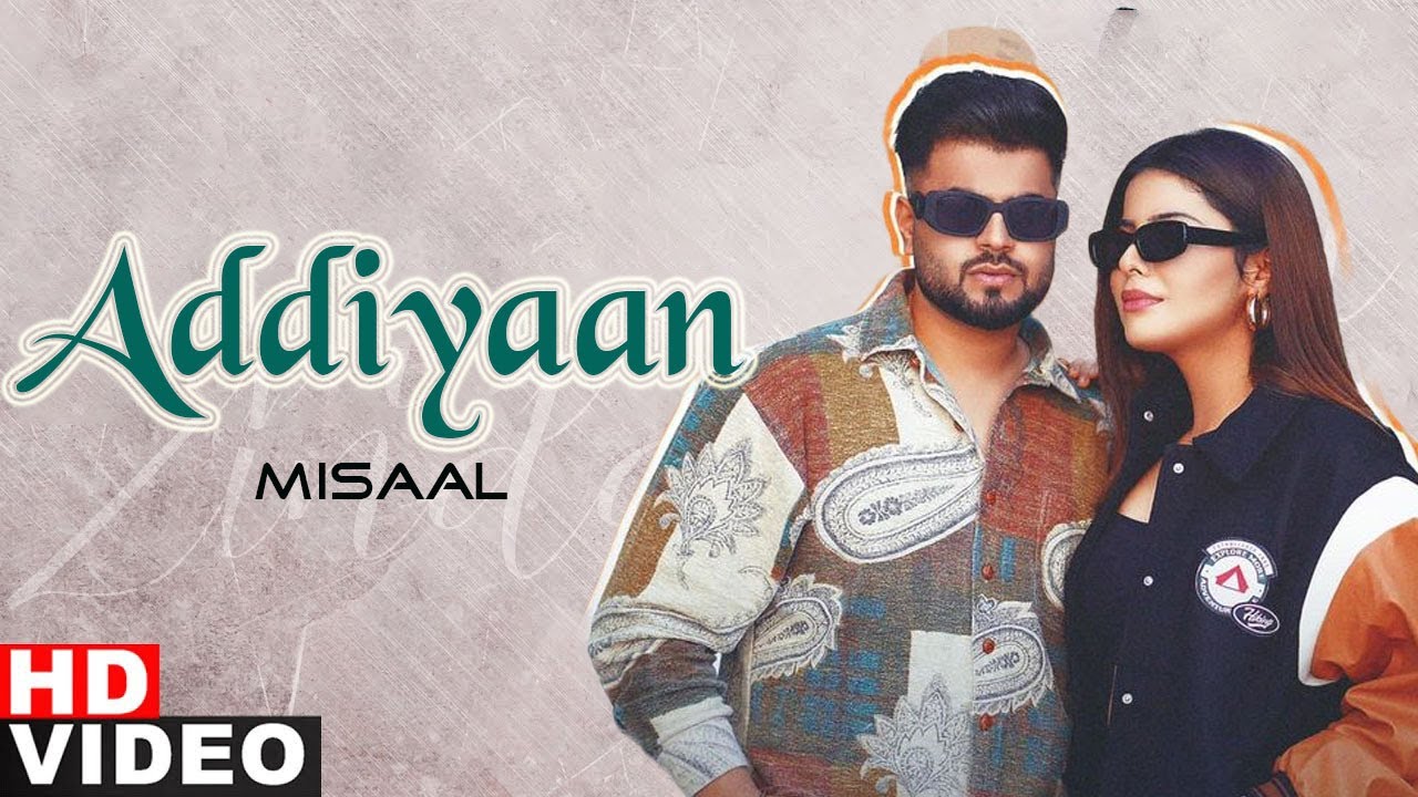 Addiyaan (Official Video) Misaal | Veer Sandhu | New Punjabi Song 2023 | Latest Punjabi Songs 2023