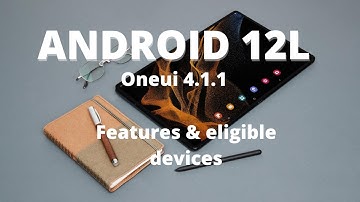 Oneui 4.1.1 features | eligible devices | Android 12L #oneui #samsung #android