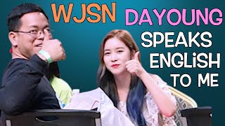 WJSN Dayoung Speaks English To Me!