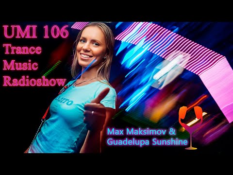 UMI 106 Trance Music Radioshow by Max Maksimov (Richard Durand, Roman Messer, Kyau & Albert)