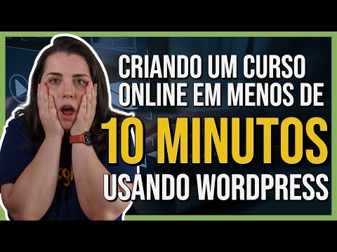 Aprenda como criar um curso online com WordPress em menos de 10 minutos