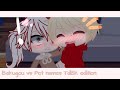 Bakugou vs Pet names 4 /reupload/ [CuteBaku]{TdBk edition}(Gacha Club)