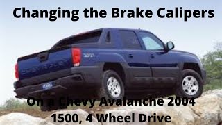 Changing Brake Calipers on a Chevy Avalanche 2004, 1500, Four Wheel Drive