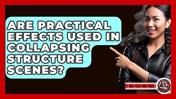 Are Practical Effects Used In Collapsing Structure Scenes? - The Action Reel