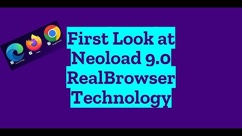 First Look at Neoload 9.0 RealBrowser Technology