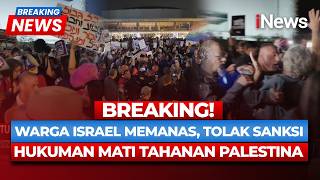 BREAKING! ISRAEL RICUH, Warga Tolak Sanksi Hukuman Mati Tahanan Palestina | Breaking News