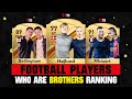 Ranking all footballers who are brothers  ft hojlund bellingham mbappe etc