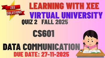 CS601 Data Communication Quiz 2 Fall 2025 Virtual University of Pakistan
