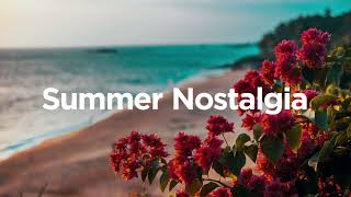 Summer Nostalgia   Chillout Summer Mix