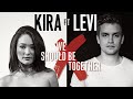 Kira   we should be together