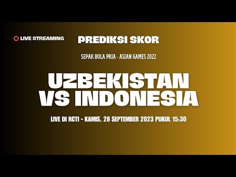 PREDIKSI SKOR INDONESIA U-23 VS UZBEKISTAN | U-23 ASIAN GAMES 2022