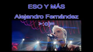 Karaoke "Eso y Más" al estilo de Alejandro Fernández