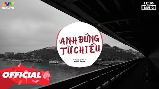  ANH ĐỨNG TỪ CHIỀU - HUY VẠC X 5MON ( ANHSU REMIX )