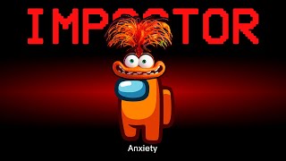 Among Us but Anxiety is the Impostor (Inside Out 2)