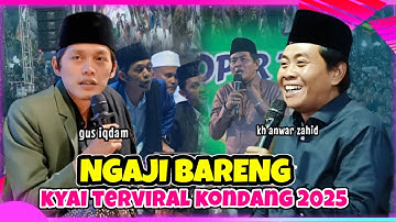 LIVE GUS IQDAM DAN KH ANWAR ZAHID TERBARU KYAI TERBANYAK JAMA