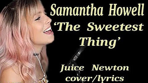 Samantha Howell  ' The Sweetest Thing'  (Juice New...
