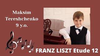 Liszt Etudes 12,Ф. Лист Юношеский этюд № 12, Терещенко Максим 9 лет, Tereshchenko Maksim  9 y.o.