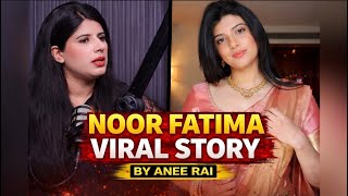Noor Fatima Viral Story By Anee Rai
