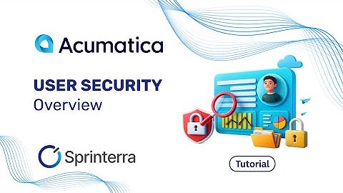 Acumatica Security Explained: Roles, Permissions & Access Rights