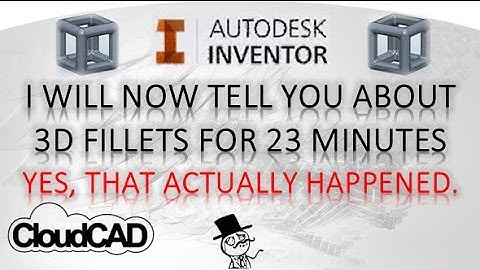 3D Fillets (almost) Everything you need to know | Autodesk Inventor