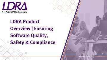 LDRA Product Overview | Ensuring Software Quality, Safety & Compliance