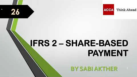 ACCA I Strategic Business Reporting (SBR) I IFRS 2 - Share-based Payment -SBR Lecture 26