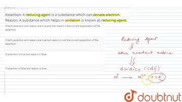 Assertion: A reducing agent is a substance which can donate electron
