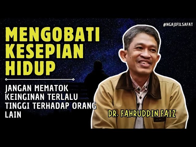 Dr Fahrudin Faiz Mengobati Kesendirian | Ngaji Filsafat class=