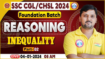 SSC CGL & CHSL 2024, SSC CHSL Inequality Reasoning Class, Foundation Batch Reasoning Rohit Sir