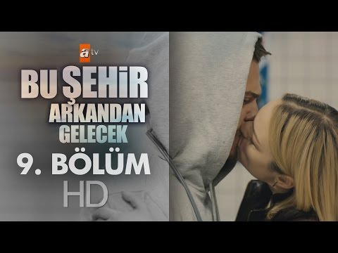 Bu Şehir Arkandan Gelecek 9. Bölüm - atv