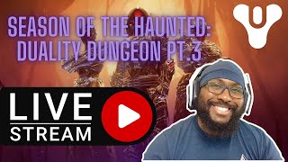 Destiny 2 - Season of the Haunted| Duality Dungeon pt.3| Weekly's grind| Chill Stream wi da homies