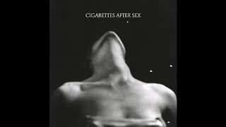 (1 hour) Cigarettes After Sex - Nothing's Gonna Hurt You Baby