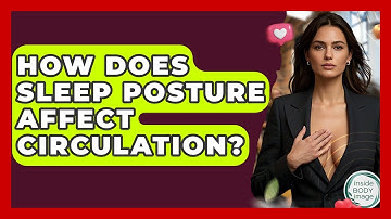 How Does Sleep Posture Affect Circulation? - Inside Body Image