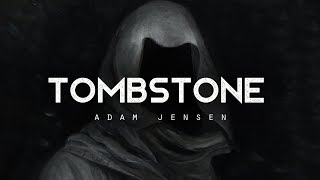 Tombstone - Adam Jensen (LYRICS)