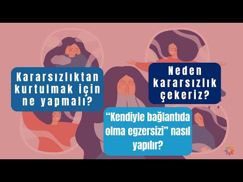 "Karar vermekte zorlanıyorum, ne yapmalıyım?"