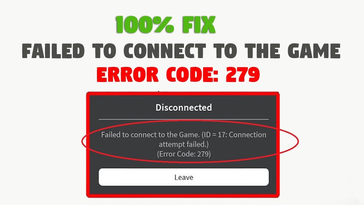 roblox failed to connect to the game id 17 error code 279