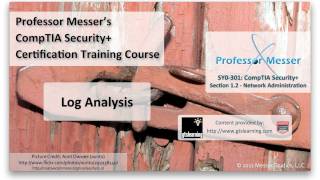 Log Analysis - CompTIA Security+ SY0-301: 1.2 Content