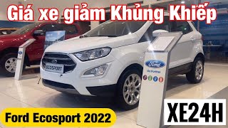 Giá xe Ford Ecosport 2022 giảm Khủng Khiếp. Tổng lăn bánh tháng 1