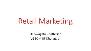 Retail Marketing: L3: Introduction to Retailing (Cont.)