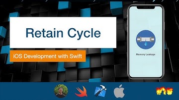 iOS Dev 16: Retain Cycle Explained with Diagrams | Swift 5, XCode 11