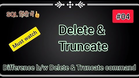 Difference between Delete and Truncate command#SQL Tutorial in Hindi#Delete Command#Truncate Command