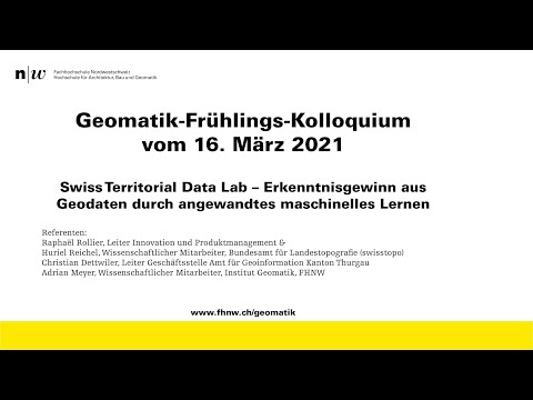 Geomatik Frühlingskolloquium 2021: Swiss Territorial Data Lab