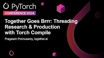 Together Goes Brrr: Threading Research & Production with Torch Compile - Pragaash Ponnusamy